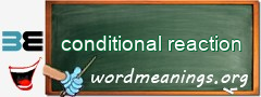 WordMeaning blackboard for conditional reaction